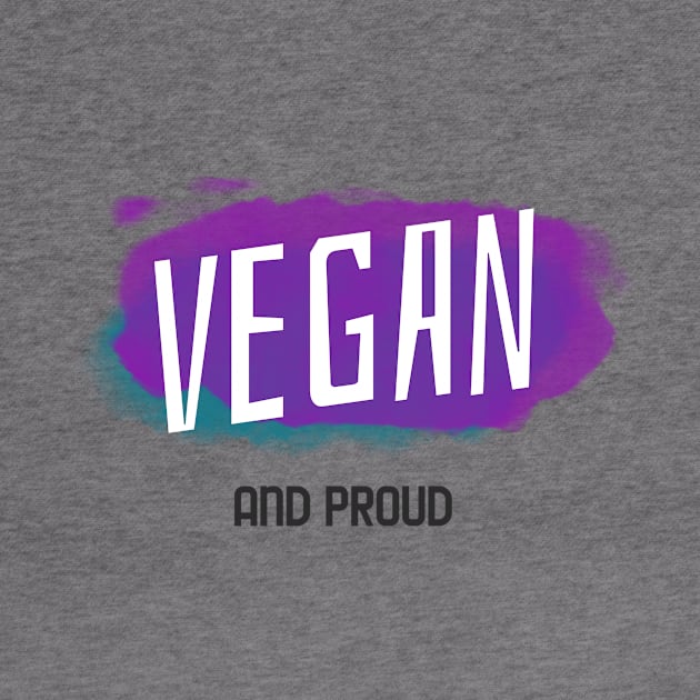 Vegan and Proud T-shirt by Tranquility